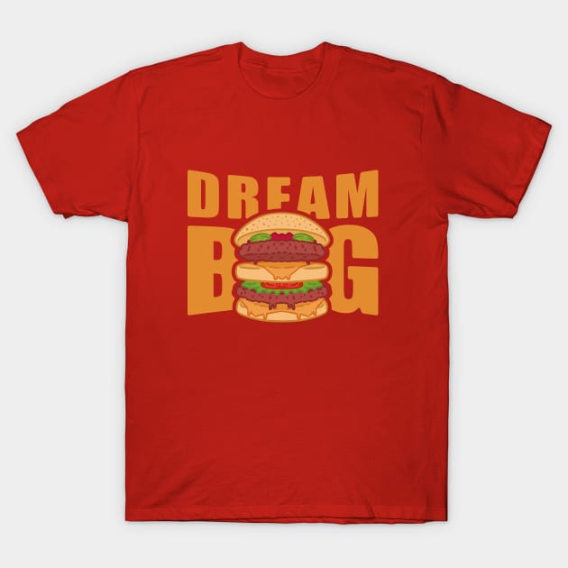 DREAM BIG T-Shirt by Jay Cobs